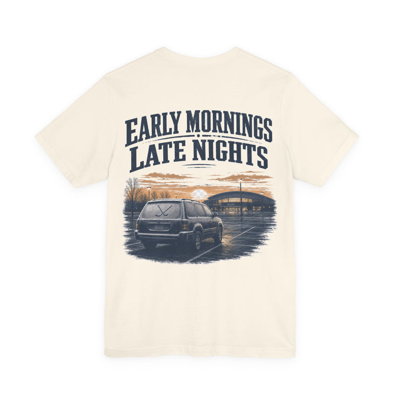Early Mornings Late Nights Tee